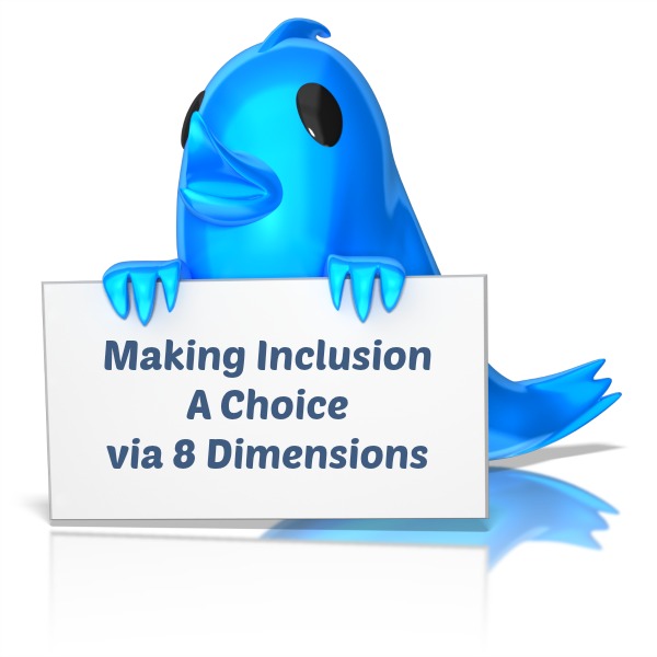 Making Inclusion A Choice:  8 Dimensions to Consider Making Inclusion a Reality