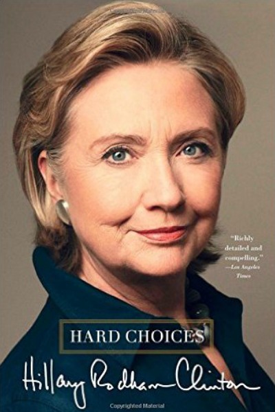 Hard Choices: A Memoir by Hillary Rodham Clinton