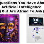 7 Questions You Have About Artificial Intelligence (But Are Afraid To Ask)
