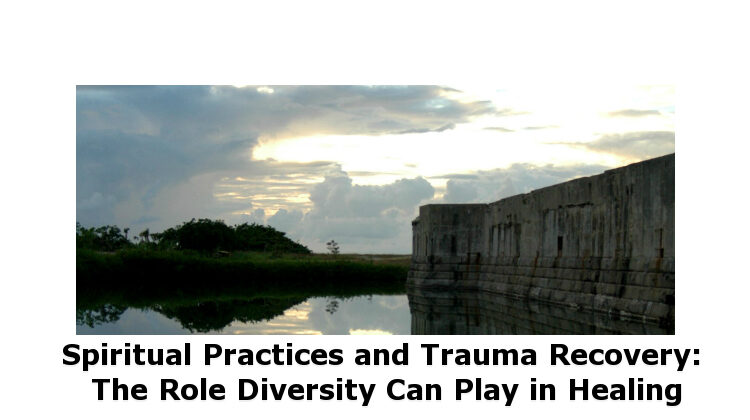 Spiritual Practices and Trauma Recovery: The Role Diversity Can Play in Healing