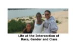 Life at the Intersection of Race, Gender and Class