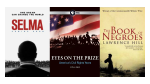 Selma, The Book of Negroes, and Telling Our Story