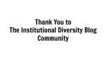 Thank You to The Institutional Diversity Blog Community