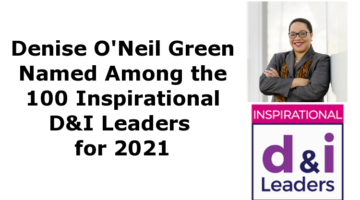 Denise O'Neil Green Named Among the 100 Inspirational D&I Leaders for 2021