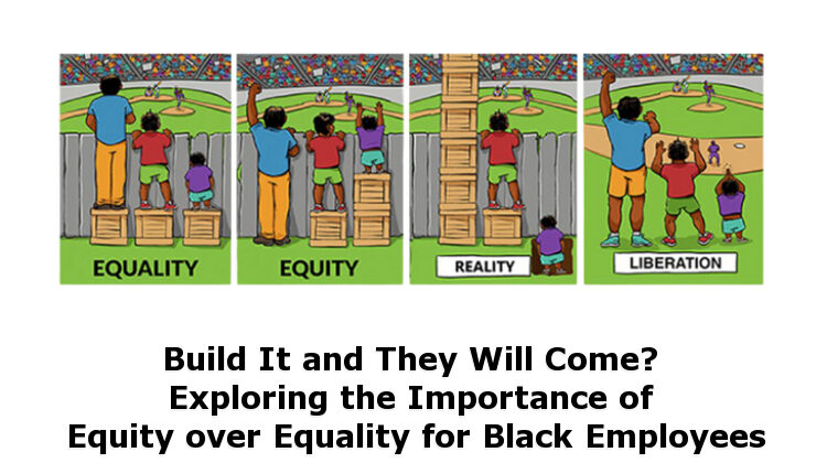 Build It and They Will Come? Exploring the Importance of Equity over Equality for Black Employees