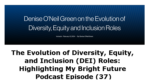The Evolution of Diversity, Equity, and Inclusion (DEI) Roles: Highlighting My Bright Future Podcast Episode (37) featured image